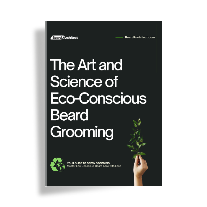 The Art and Science of Eco-Conscious Beard Grooming